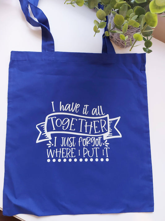 I Have it All Together Tote Bag